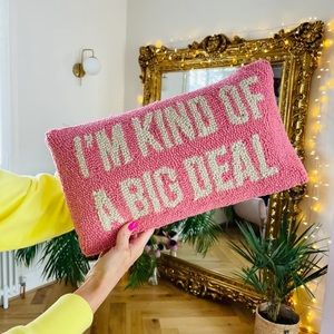 {ACCENT PILLOW} I’m Kind Of A Big Deal Pink NWT 💕